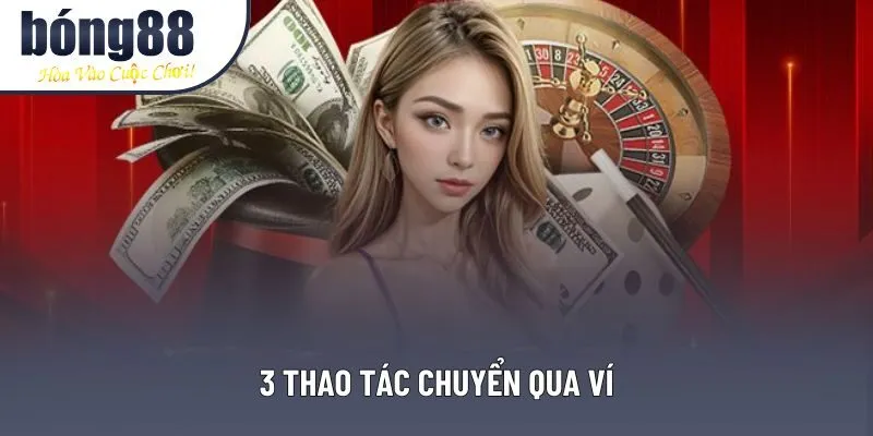 3 thao tác chuyển qua ví